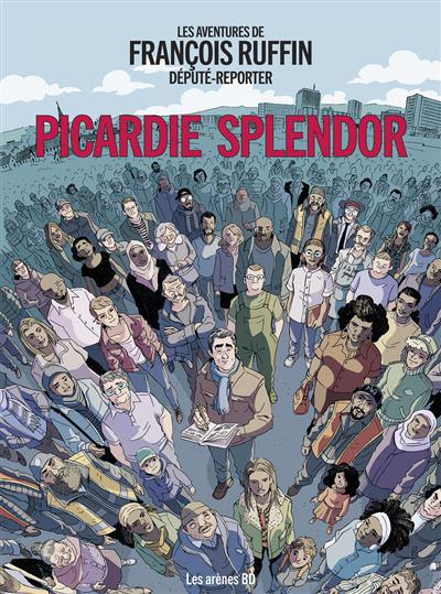 Picardie Splendor - François Ruffin